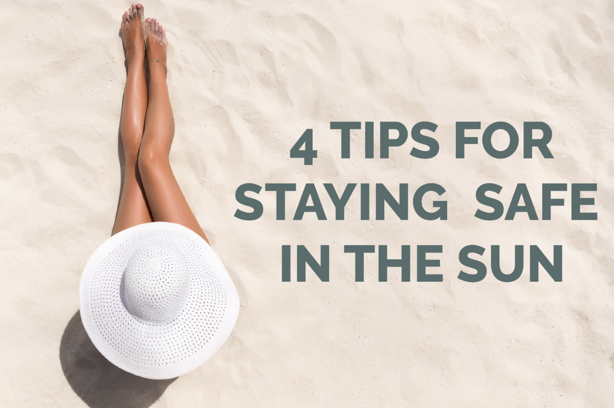 4 Tips to Staying Safe in the Sun